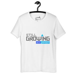 Still Growing | Funky Collection Unisex T-Shirt