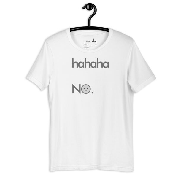 Hahaha, No | Funky Collection Unisex T-Shirt