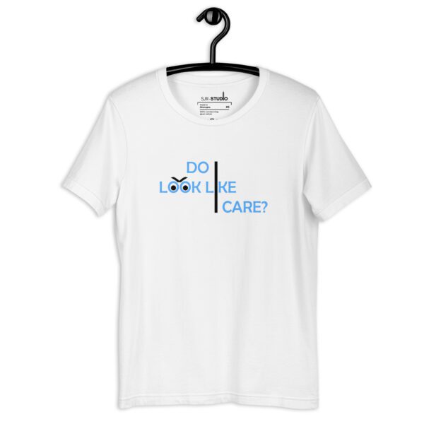 Do I Look Like I Care | Funky Collection Unisex T-Shirt